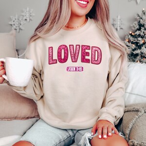 Loved John 3 :16 Valentine Sweatshirt, Jesus Valentine Shirt, Christian Valentine Shirt, Valentine Bible Verse Shirt, Valentine Sweatshirt image 4