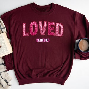 Loved John 3 :16 Valentine Sweatshirt, Jesus Valentine Shirt, Christian Valentine Shirt, Valentine Bible Verse Shirt, Valentine Sweatshirt image 3