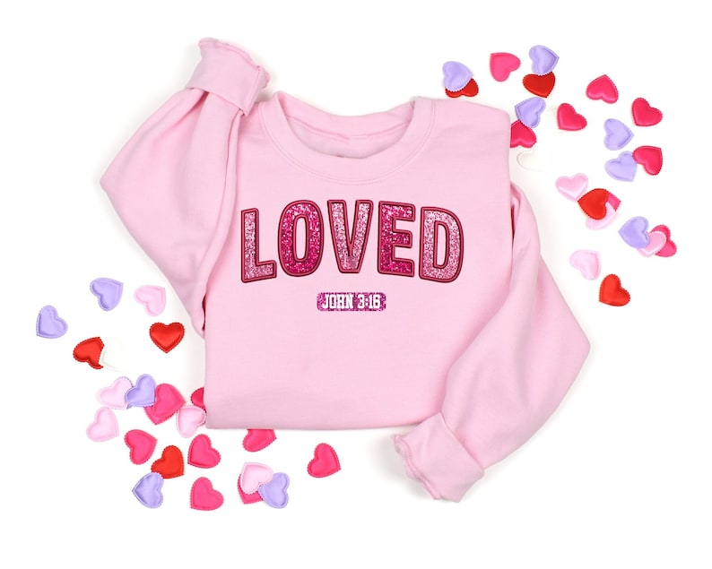 Loved John 3 :16 Valentine Sweatshirt, Jesus Valentine Shirt, Christian Valentine Shirt, Valentine Bible Verse Shirt, Valentine Sweatshirt image 1