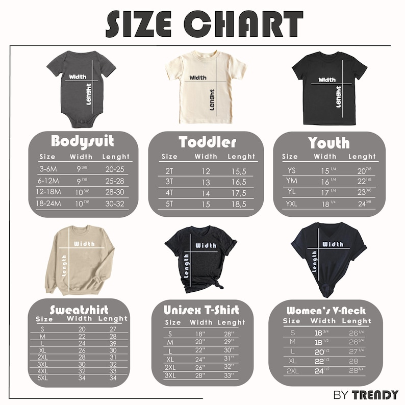 May include: A size chart for various apparel items, including bodysuits, toddler tees, youth shirts, sweatshirts, unisex t-shirts, and women's V-neck shirts. Measurements are provided in inches for width and length for each size.