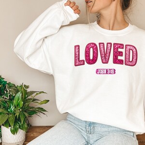 Loved John 3 :16 Valentine Sweatshirt, Jesus Valentine Shirt, Christian Valentine Shirt, Valentine Bible Verse Shirt, Valentine Sweatshirt image 6