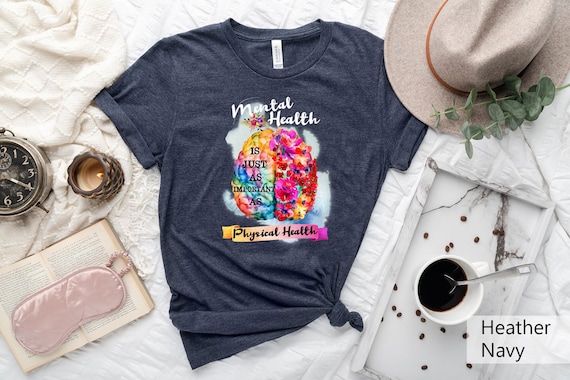 Mental Health Is Just As Important As Physical Health Shirt Mental Health Is Just As Important As Physical Health Shirt