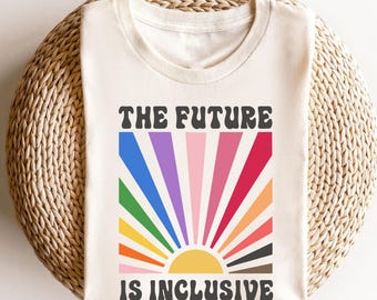 The Future is Inclusive Shirt, Rainbow Pride Tee, LGBTQ Gift, Gay Pride TShirt, Gay Pride Gift Shirt
