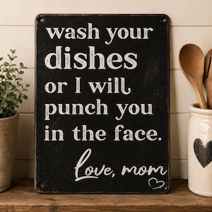 Funny Kitchen Sign, Wash Your Dishes Metal Sign, Humorous Kitchen Wall Decor, Gift for Mom, Gift for Teenager, Rustic Kitchen Plaque