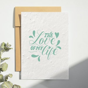 The Love of my Life Valentines Day Card, Romantic Valentines Card, Plantable Seed Cards, Heart Valentines Day Card for Husband or Wife
