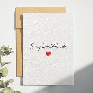 To my Beautiful Wife Valentines Day Card, Romantic Valentines, Plantable Seed Card, Heart Valentines Day Card for Husband or Wife