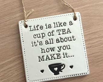 Ceramic Cup of Tea Hanging Sign, Life is what you make it, Tea Lover Home Decor