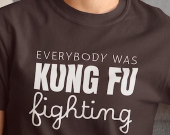 Jeder war Kung Fu Kampf Shirt 70er Jahre Musik Tee Retro Song Lyric Geschenk für Musikliebhaber. Lustige Vintage Style Graphic T-Shirt täglich tragen