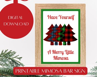 May include: Printable sign for a mimosa bar with a green background and a white frame. The sign says "Have Yourself A Merry Little Mimosa" with a red, green, and blue plaid Christmas tree design.