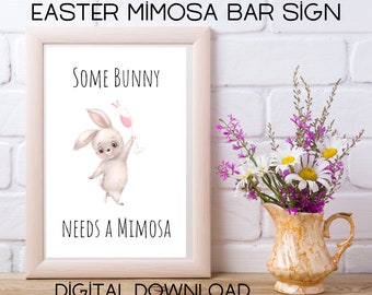 Some Bunny Needs A Mimosa, Mimosa Bar Sign, Printable Bar Sign, Holiday Mimosa Sign, Brunch Mimosa Sign, Easter Decor. Easter Bunny