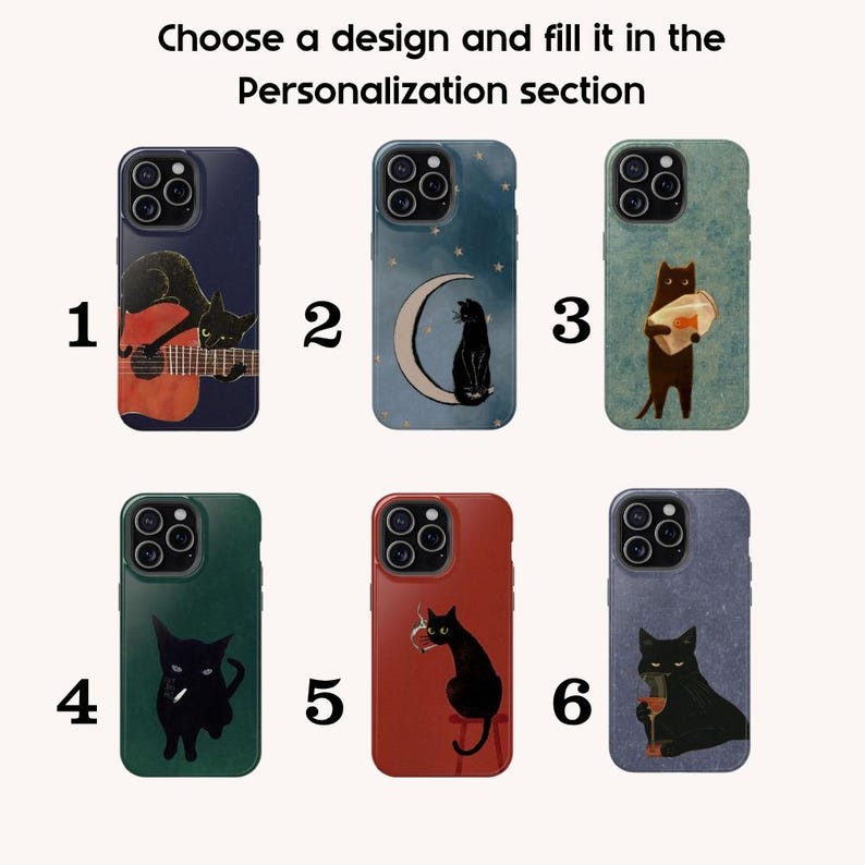 May include: Phone cases with unique designs featuring black cats. Designs include a cat playing guitar, a cat on a crescent moon, a cat holding a fish, a cat smoking, a cat with a red apple, and a cat with a wine glass. The text "Choose a design and fill it in the Personalization section" is at the top.