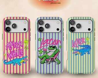 Later Gator After While Crocodile Phone Case, Cute Kawaii Animal Case Cover, Trendy Summer Aesthetic Case, Animal Lovers Gift