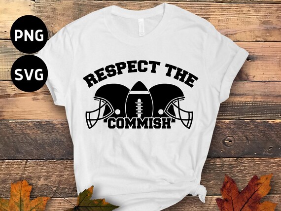 Fantasy Football Svg Png Respect The Commish Svg Football Etsy