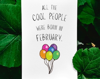 All The Cool People are Born in February, Birthday Card, Instant Download, Printable 4x6 Greeting Card