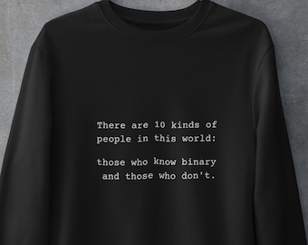 Binary Sweatshirt | Code Humor Unisex Sweatshirt | Computer Science Gifts | Funny Programming Binary Kinds of People
