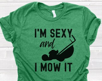 Sexy and I Mow It - Etsy