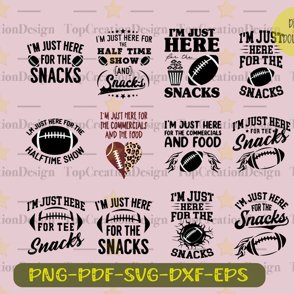 I'm here for the snacks SVG Bundle ,I'm Just Here for the Halftime Show svg , Football svg i, Football girlfriend , instant download bundle