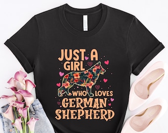 German Shepherd Shirt, Just A Girl, German Shepherd Dog Gift, German Shepherd Dog Lover, German Shepherd Dog Mom, DG504GERW01