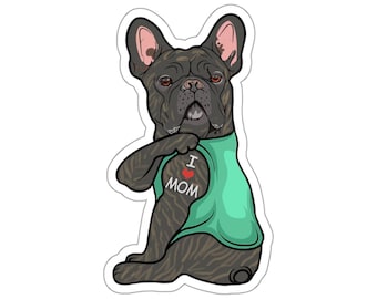 Brindle French Bulldog Sticker, I Love Mom, Frenchie Mum Gift, Frenchie Dad Gift, Frenchie Bulldog, French Bulldog Gift, DG006FRE07W09