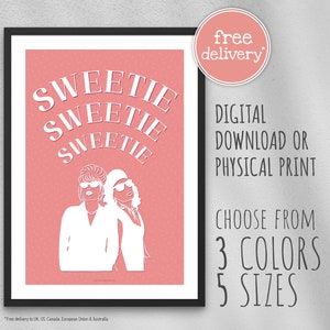 Sweetie Sweetie Sweetie / Absolutely Fabulous Quote Poster / Digital Download or Physical Print / Ab Fab / Patsy Stone / Eddie / Edina