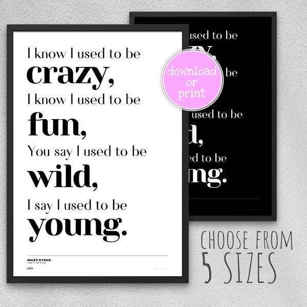 Used To Be Young / Song Music Lyric Poster / Download / Print / Miley Cyrus / Fan Gift / Minimal / Black / White / Typographic / Pop