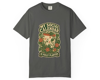 Funny Plant Lover Shirt, Introvert Gardening Tee, Social Calendar Fully Planted, Comfort Colors Gift