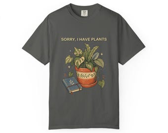 Funny Plant Lover Shirt, Sorry I Have Plants Tee, Introvert Gardener Comfort Colors Gift
