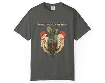 Inspirational Gardening Shirt, Rooting for Myself Tee, Plant Lover Comfort Colors Gift