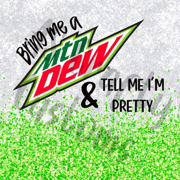 Bring me a Mt Dew & Sag mir, ich bin hübsch TUMBLER WRAP/PNG/Digital Download