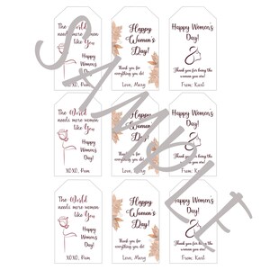 May include: Nine printable gift tags with a neutral color palette of white, brown, and pink. The tags feature text that says "Happy Women's Day!" and "The World needs more women like you."  Some tags also include the text "Thank you for everything you do!" and "Thank you for being the woman you are!"