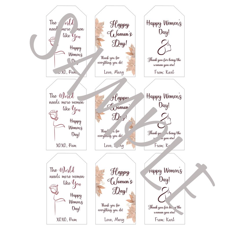 May include: Nine printable gift tags with a neutral color palette of white, brown, and pink. The tags feature text that says "Happy Women's Day!" and "The World needs more women like you."  Some tags also include the text "Thank you for everything you do!" and "Thank you for being the woman you are!"