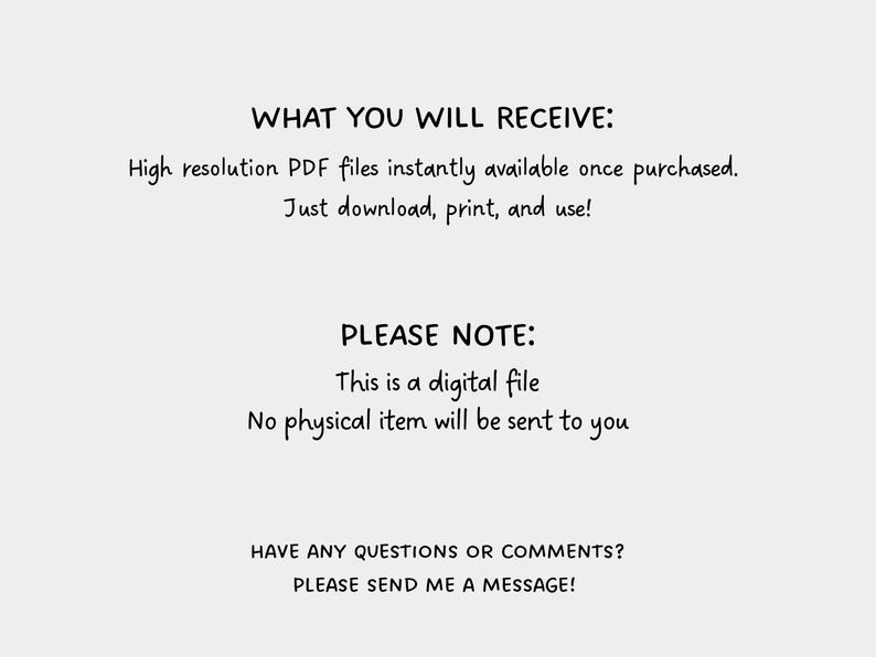 May include: Text on a light gray background reads "WHAT YOU WILL RECEIVE: High resolution PDF files instantly available once purchased. Just download, print, and use!" and "PLEASE NOTE: This is a digital file. No physical item will be sent to you."