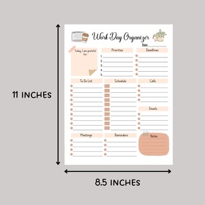 May include: A printable work day organiser with sections for to-do list, schedule, calls, emails, meetings, reminders, and notes. The organiser is 8.5 inches by 11 inches and features a light pink and brown colour scheme.