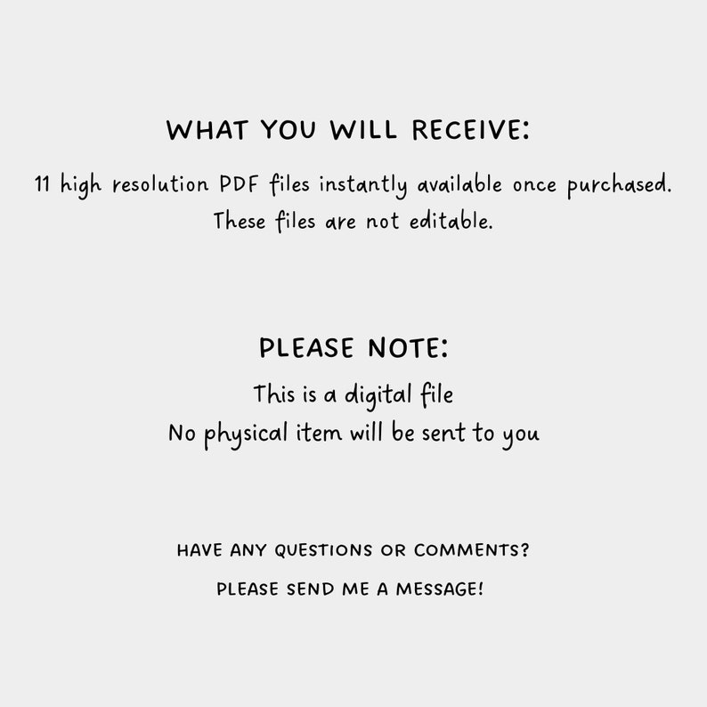 Puede incluir: Texto que dice "WHAT YOU WILL RECEIVE:" 11 archivos PDF de alta resoluci&oacute;n disponibles instant&aacute;neamente una vez comprados. Estos archivos no son editables. TENGA EN CUENTA: Este es un archivo digital. No se enviar&aacute; ning&uacute;n art&iacute;culo f&iacute;sico. &iquest;TIENE ALGUNA PREGUNTA O COMENTARIO? &iexcl;POR FAVOR, ENV&Iacute;EME UN MENSAJE!"