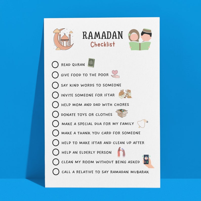 May include: A checklist with a white background and black text. The checklist is titled "Ramadan Checklist" and includes items such as "Read Quran", "Give food to the poor", "Say kind words to someone", "Invite someone for Iftar", "Help mum and dad with chores", "Donate toys or clothes", "Make a special dua for my family", "Make a thank you card for someone", "Help to make Iftar and clean up after", "Help an elderly person", "Clean my room without being asked", and "Call a relative to say Ramadan Mubarak".