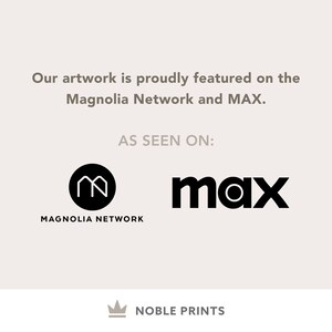 May include: Black and white logo for Magnolia Network, a home and lifestyle network, and MAX, a streaming service. The text "AS SEEN ON:" is above the logos. The text "NOBLE PRINTS" is below the logos.
