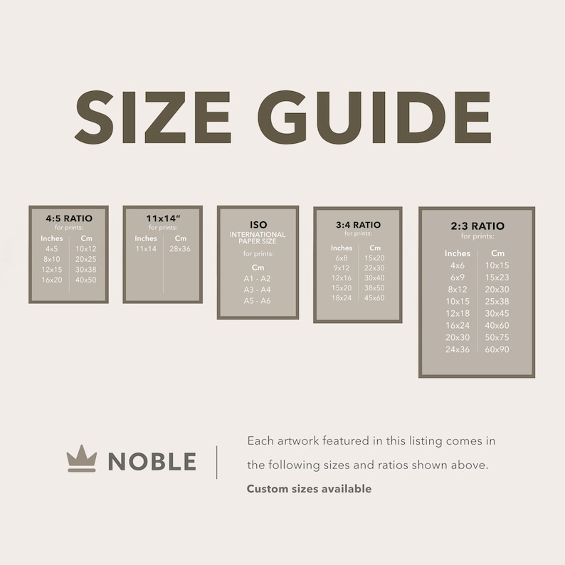 May include: A size guide for prints, showing different aspect ratios and corresponding measurements in inches and centimeters. The ratios include 4:5, 11x14, ISO International Paper Sizes, 3:4, and 2:3. The guide also includes the text "NOBLE" and "Custom sizes available".