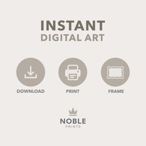K&ouml;nnte beinhalten: Sofortige digitale Kunst zum Herunterladen, Drucken und Einrahmen. Download-Symbol, Druckersymbol und Bilderrahmensymbol in grauen Kreisen mit wei&szlig;en Umrissen. Der Text lautet "Instant Digital Art" und "Noble Prints" mit einem Kronenlogo.