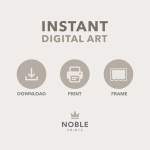 May include: Instant digital art download, print, and frame options.  The image shows three icons: a download arrow, a printer, and a picture frame.  The text "INSTANT DIGITAL ART" is at the top of the image.  The text "NOBLE PRINTS" is at the bottom of the image.