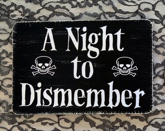 Dismember, Gothic Sign, Horror Decor, Shelf Sign, Wall Sign, Wood sign, Halloween, Dark Art, Scary, Dark, Sign, Goth, Wall Hanging