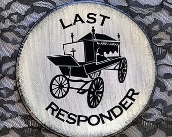 Gothic Sign, Last Responder Sign, Horror Decor, Shelf Sign, Wall Sign, Wood sign, Halloween, Dark Academia, Goth, Wall Hanging