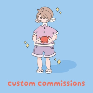 May include: A cartoon illustration of a person in a pink shirt and purple shorts holding a red crab. The text "custom commissions" is written in orange at the bottom of the image. The background is light blue.