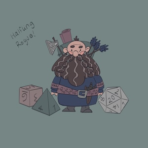 May include: Illustration of a cartoon dwarf character with a long beard, wearing a blue tunic and carrying a backpack with a rolled-up scroll, axe, and arrows. Dice are scattered around the dwarf, and the text "Halfling Rogue!" is written in the upper left corner.