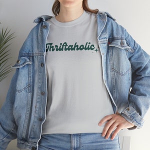 Thriftaholic T-Shirt | Cotton T-Shirt | Shirt for Thrifters | Unisex T-Shirt | Cozy T-Shirt