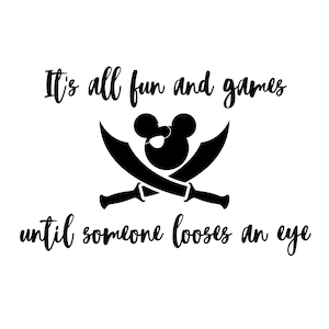 It&#39;s All Fun and Games Until Someone Looses an Eye SVG