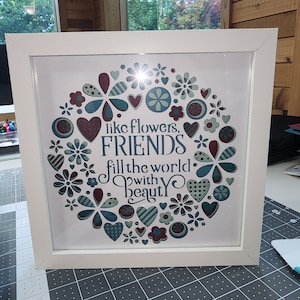 8 x 8 Shadowbox &quot;Friends Fill the World With Beauty&quot;. fully customizable