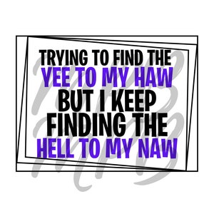 Ich versuche, thte yee zu meinem haw zu finden, aber ich finde immer wieder die Hölle zu meinem Naw