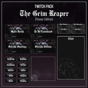 May include: A dark-themed Twitch pack titled "The Grim Reaper (Flower Edition)" with various overlay elements. Includes panels for "Short Break," "Stream Starting," and "Chat," with floral accents and gothic-style text.