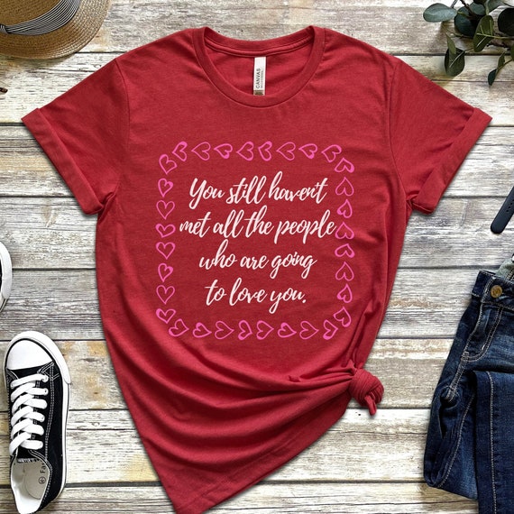 You Still Haven't Met All the People Who Are Going to Love - Etsy