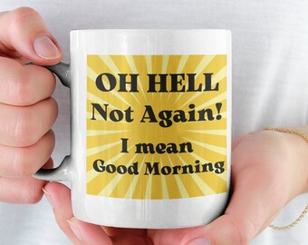 Funny Coffee Mug - Mugs with Sayings - Coworker Gift - Good Morning Mug - Sunshine Mug - Hot Chocolate Mug